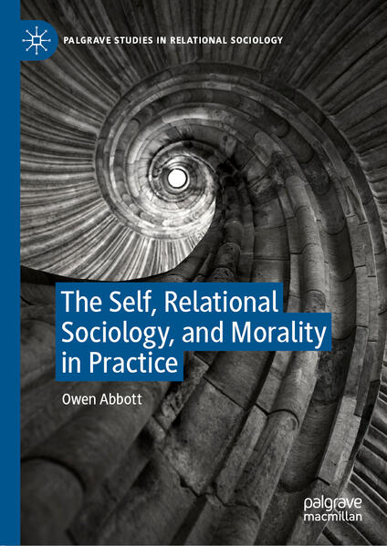 The Self Relational Sociology and Morality in Practice