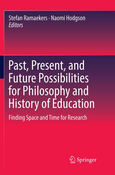 Past Present and Future Possibilities for Philosophy and History of Education