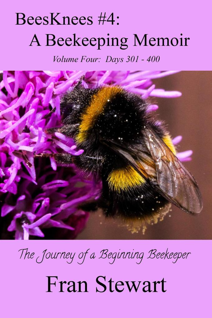BeesKnees #4: A Beekeeping Memoir (BeesKnees Memoirs #4)