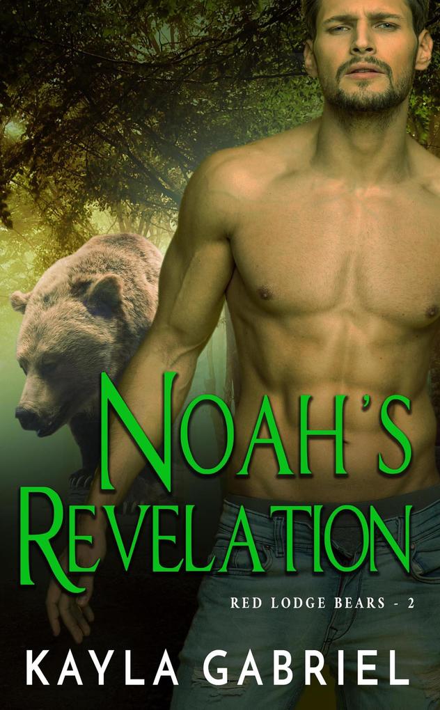 Noah‘s Revelation (Red Lodge Bears #2)