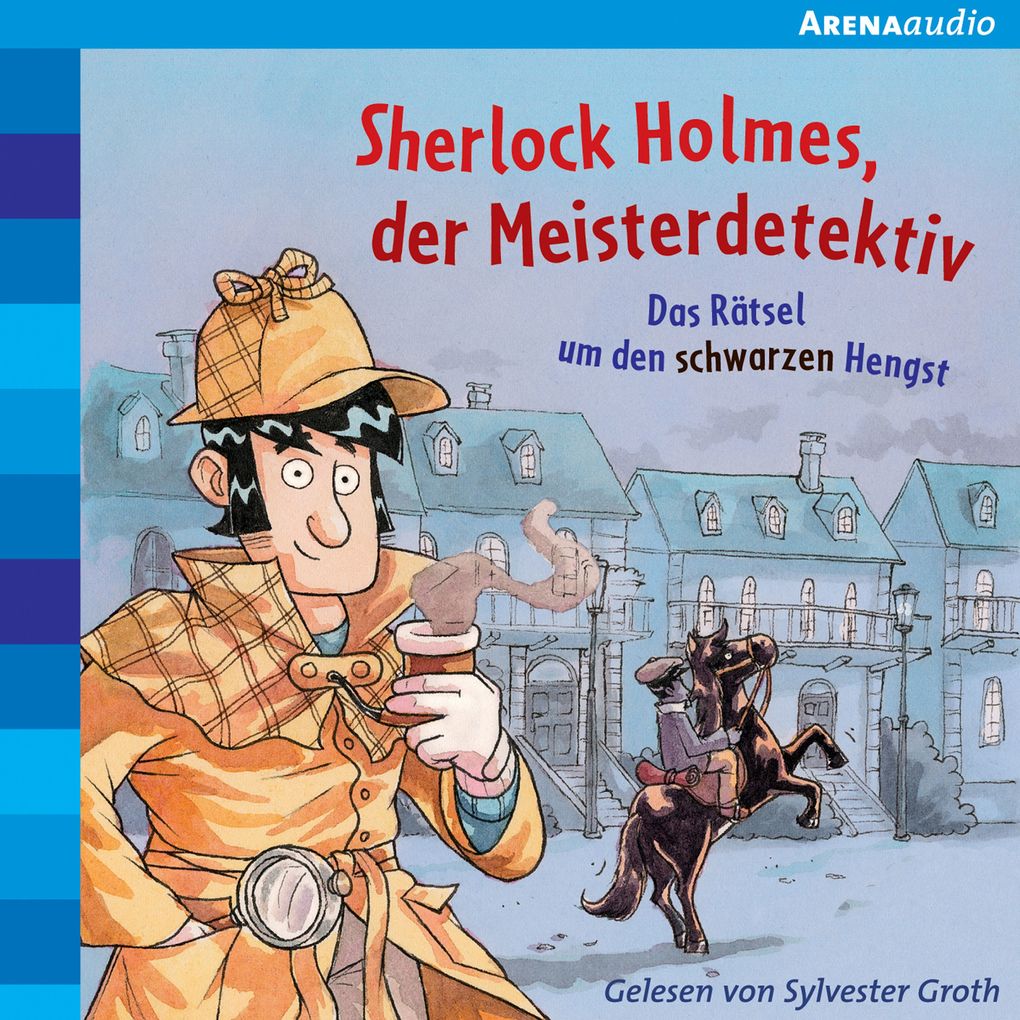 Sherlock Holmes der Meisterdetektiv (2). Das Rätsel um den schwarzen Hengst