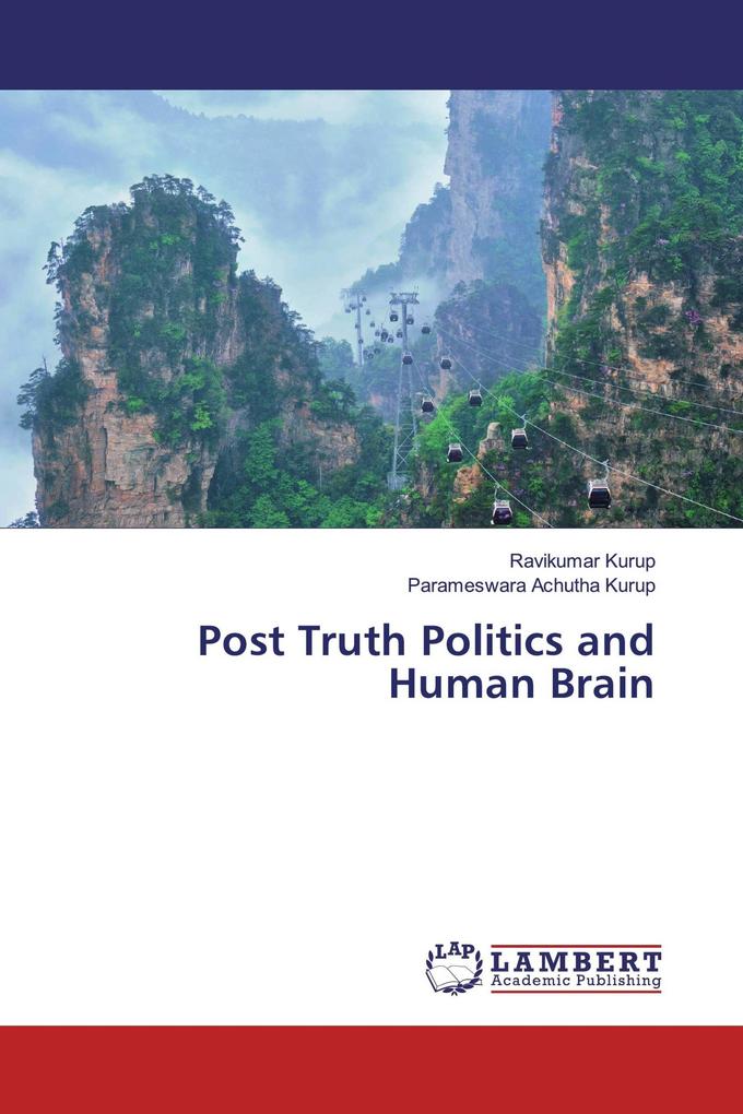 Post Truth Politics and Human Brain