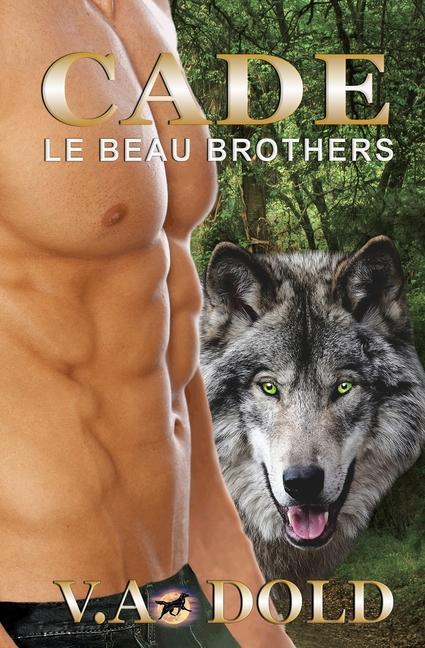 Cade: Le Beau Brothers: New Orleans Billionaire Shifters with BBW mates Series