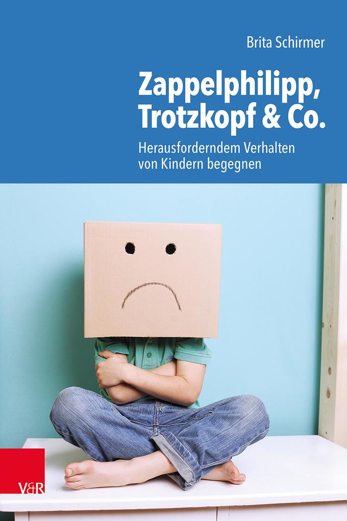 Zappelphilipp Trotzkopf & Co.