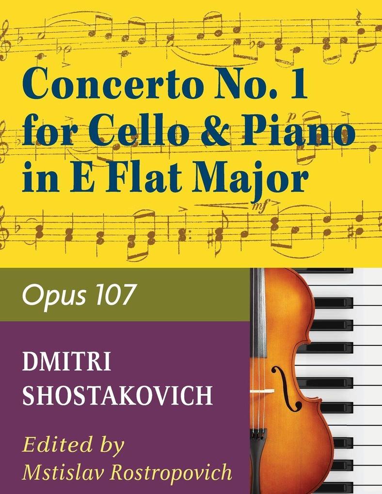 Concerto No. 1 Op. 107 By Dmitri Shostakovich. Edited By Rostropovich. For Cello and Piano Accompaniment. 20th Century. Difficulty