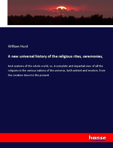 A new universal history of the religious rites ceremonies