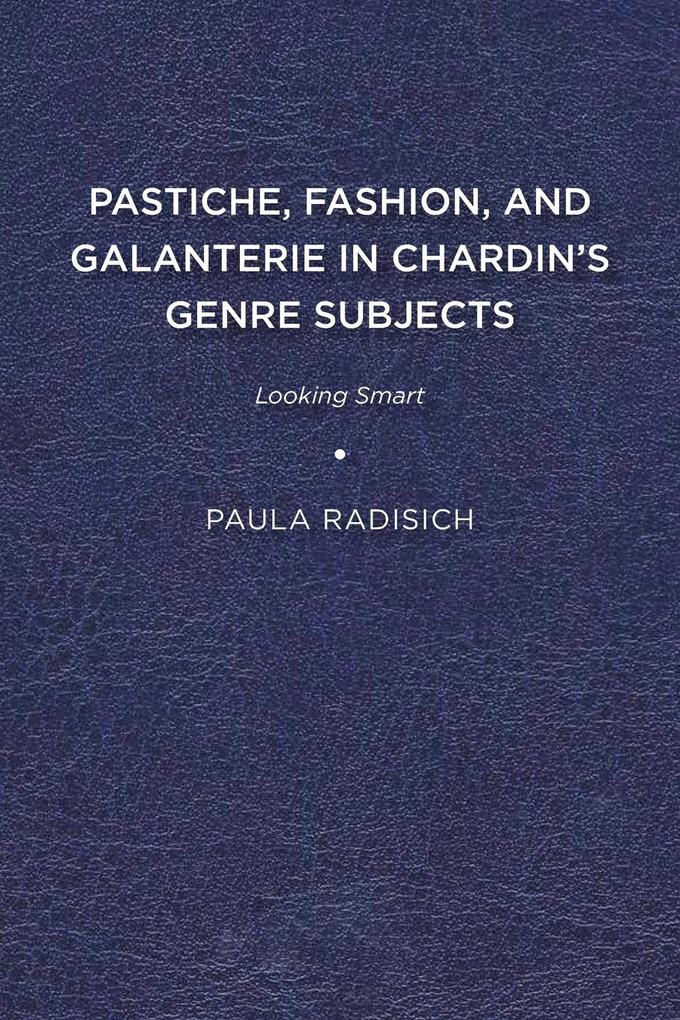 Pastiche Fashion and Galanterie in Chardin‘s Genre Subjects