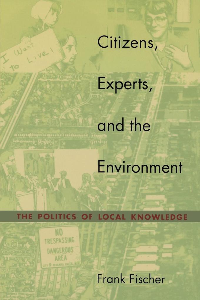 Citizens Experts and the Environment: The Politics of Local Knowledge