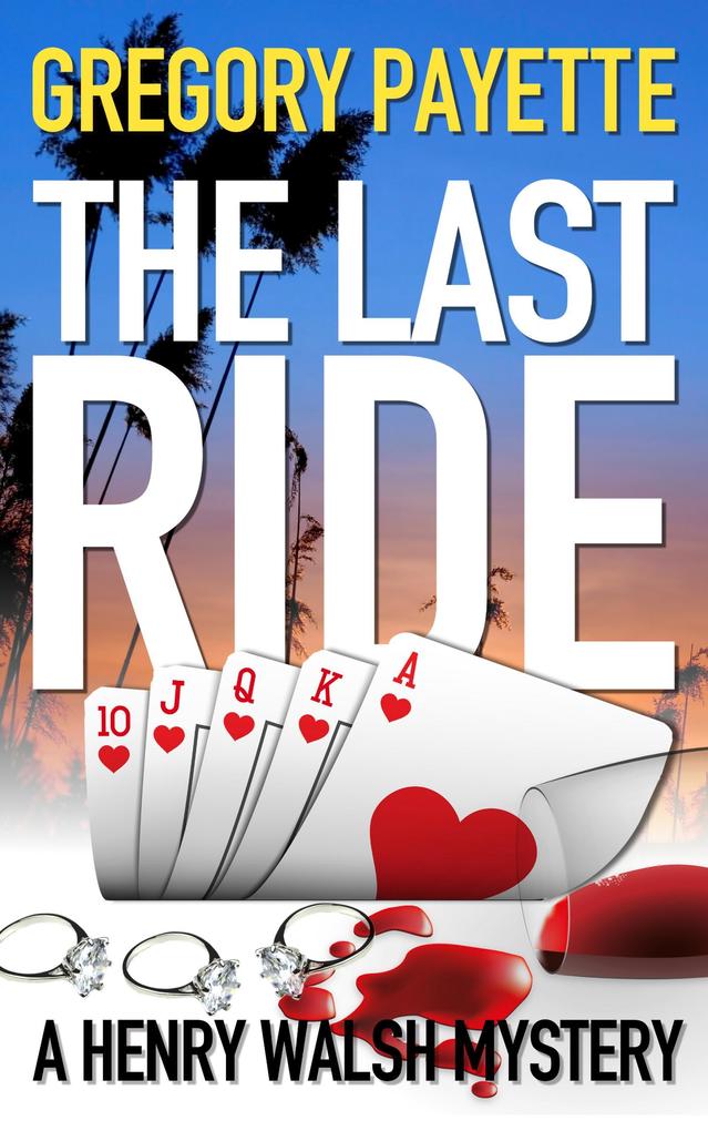 The Last Ride (Henry Walsh Private Investigator Series #2)