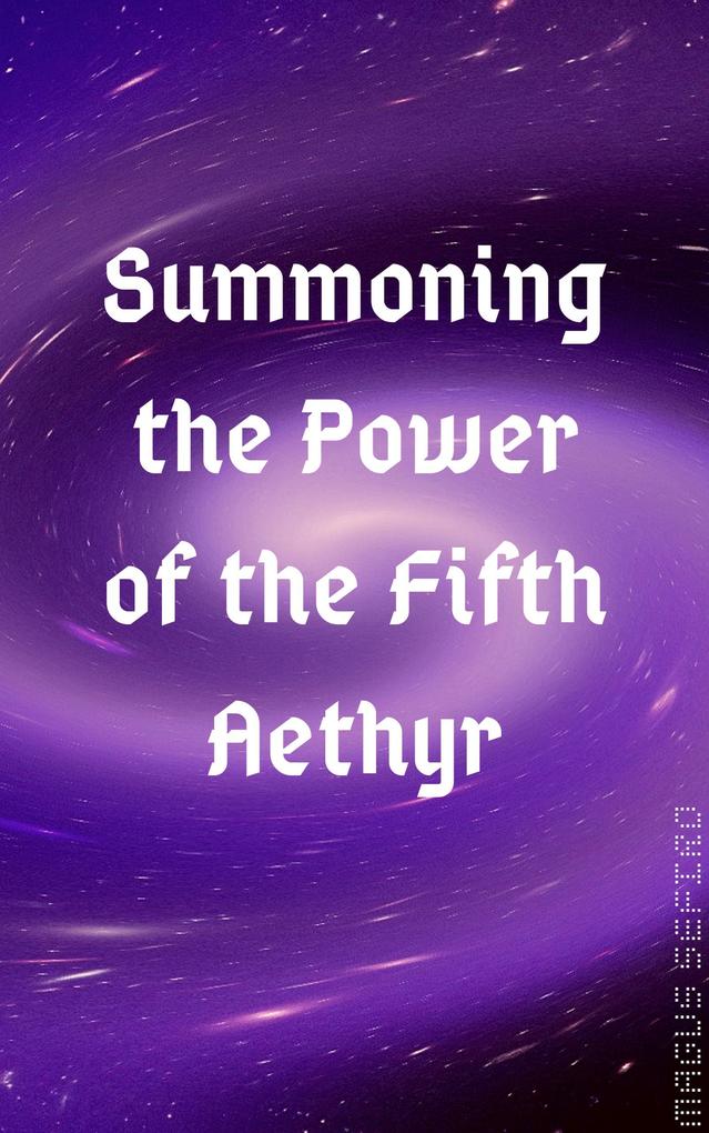 Summoning the Power of the Fifth Aethyr