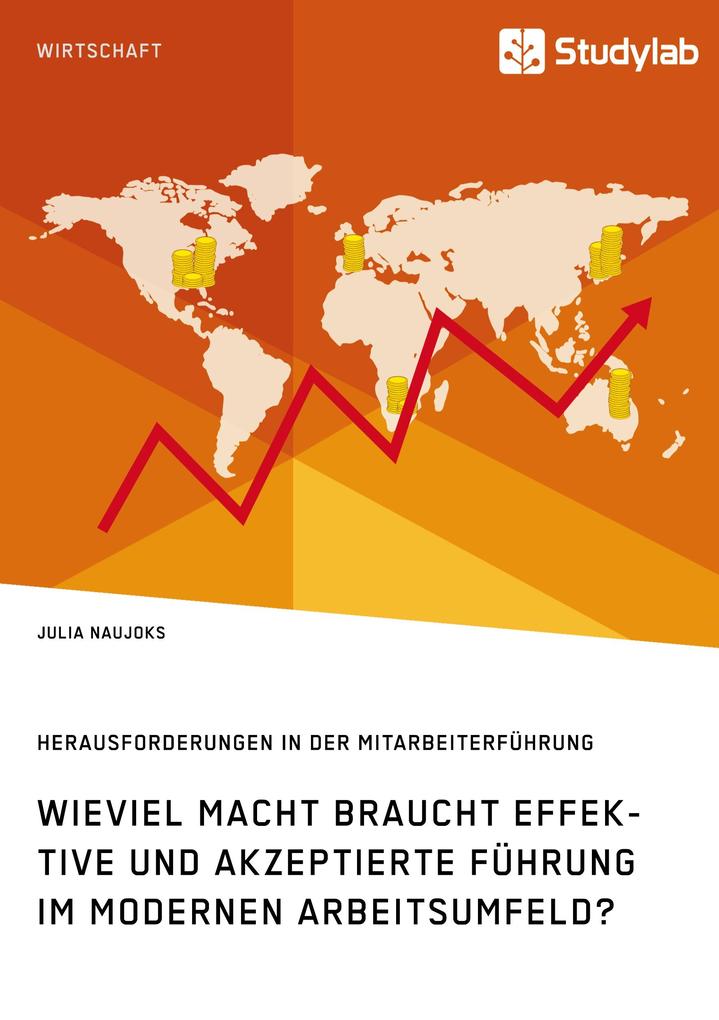 Wieviel Macht braucht effektive und akzeptierte Führung im modernen Arbeitsumfeld? Herausforderungen in der Mitarbeiterführung