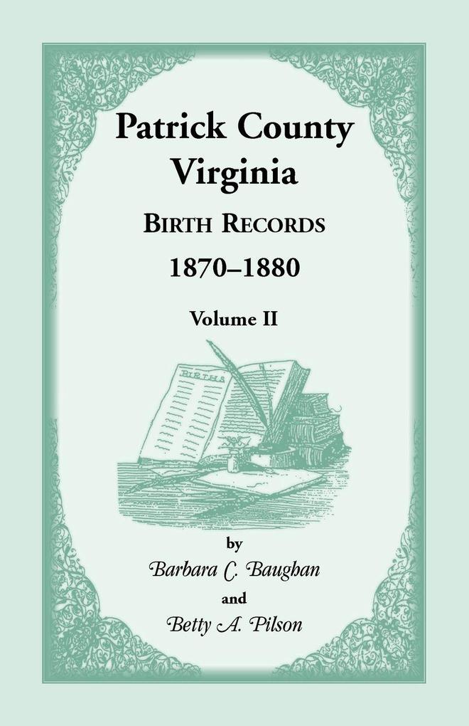 Patrick County Virginia Birth Records 1870-1880 Volume II