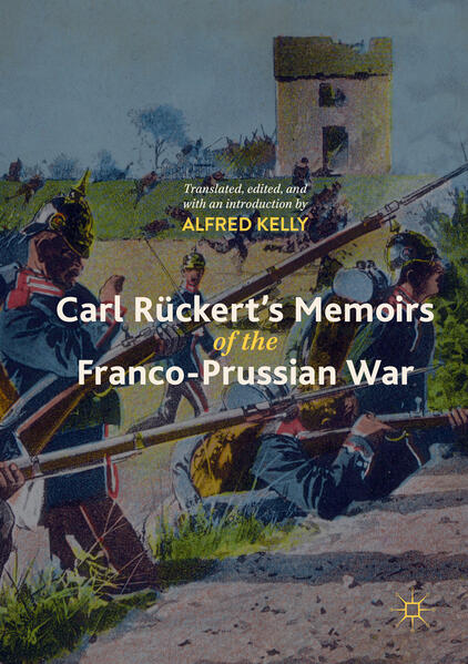 Carl Rückert‘s Memoirs of the Franco-Prussian War