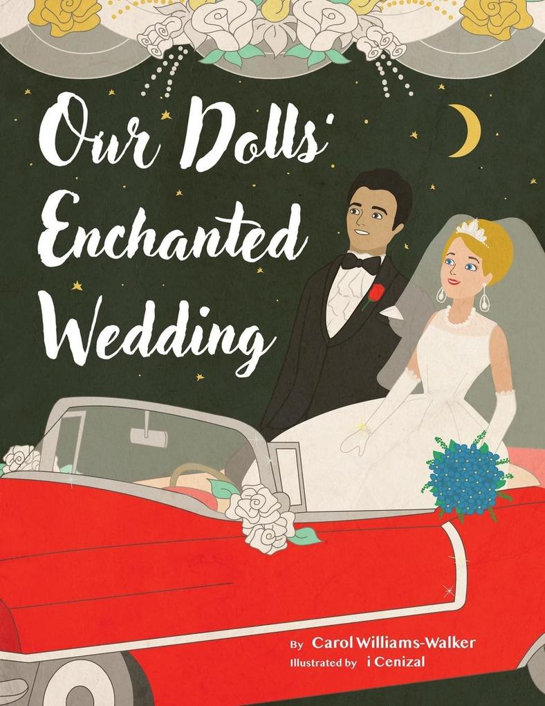 Our Dolls‘ Enchanted Wedding