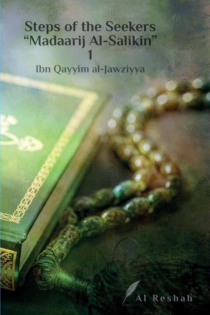 Steps of the Seekers ' Madaarij Al-Salikin' 1