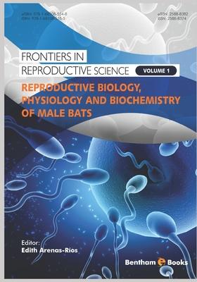 Reproductive Biology Physiology and Biochemistry of Male Bats