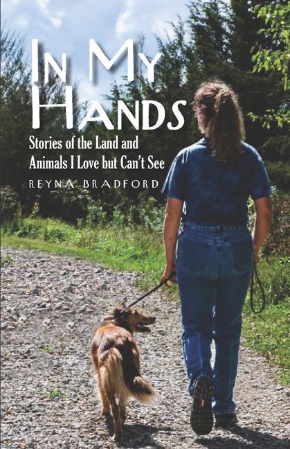 In My Hands: Stories of the Land and Animals  but Can‘t See