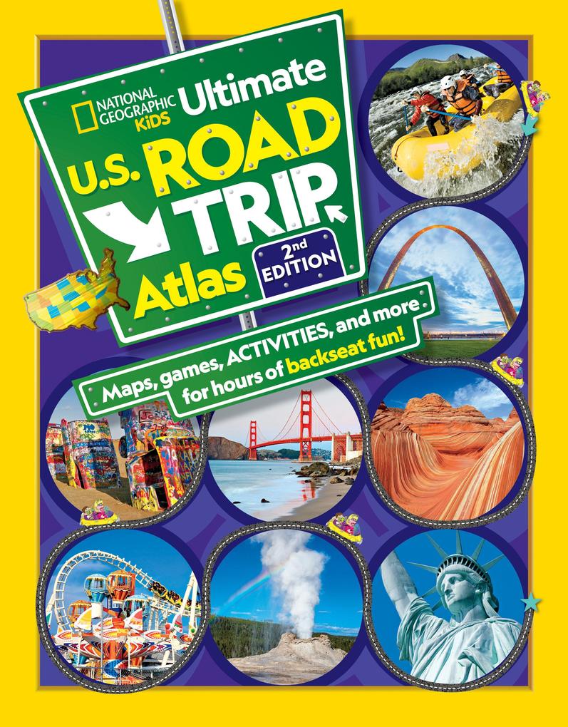 National Geographic Kids Ultimate U.S. Road Trip Atlas 2nd Edition