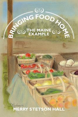 Bringing Food Home: The Maine Example