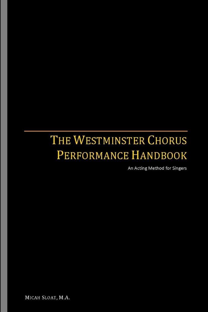 The Westminster Chorus Performance Handbook
