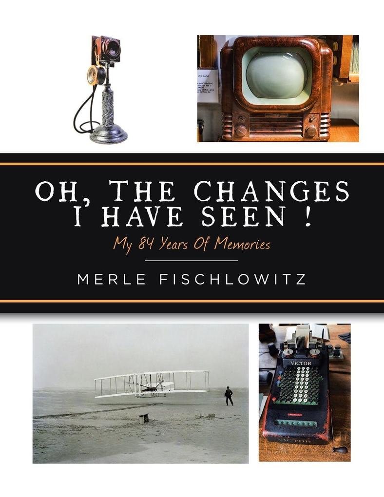 Oh the Changes I Have Seen!