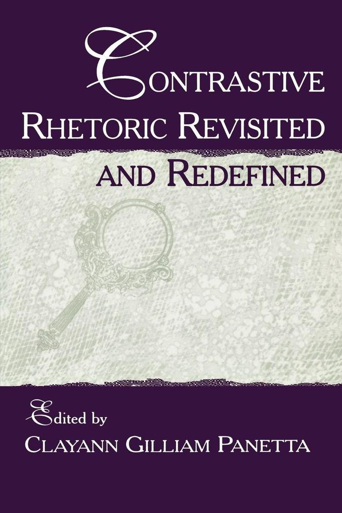 Contrastive Rhetoric Revisited and Redefined