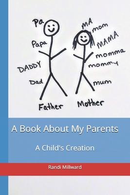 A Book About My Parents: A Child‘s Creation