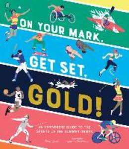 On Your Mark Get Set Gold!: An Irreverent Guide to the Sports of the Summer Games