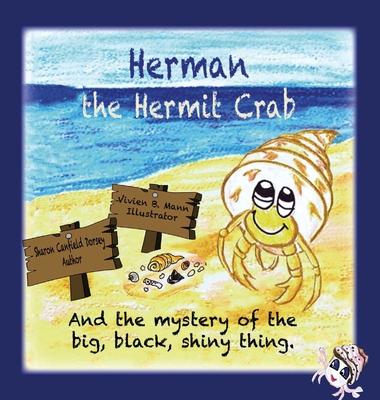Herman the Hermit Crab: and the mystery of the big black shiny thing