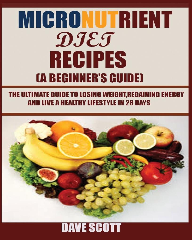 Micronutrient Diet Recipes (A Beginner‘s Guide)