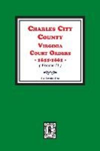 Charles City County Virginia Court Orders 1655-1661. (Volume #1)