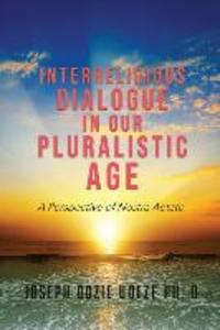 Interreligious Dialogue in Our Pluralistic Age: A Perspective of Nostra Aetate