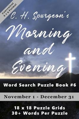 C.H. Spurgeon‘s Morning and Evening Word Search Puzzle Book #6 (6x9): November 1st to December 31st