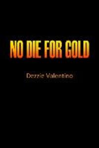 No die for gold