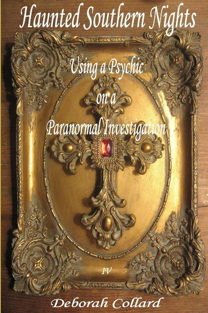 Haunted Southern Nights Vol. 4 Using a Psychic On a Paranormal Investigation