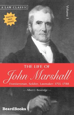 The Life of John Marshall: Frontiersman Soldier Lawmaker