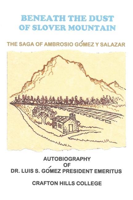 Beneath the Dust of Slover Mountain: The Saga of Ambrosio Gomez y Salazar