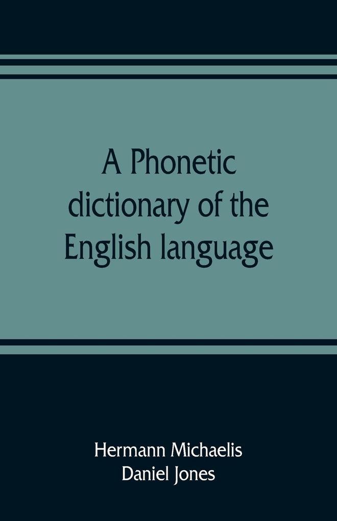A phonetic dictionary of the English language