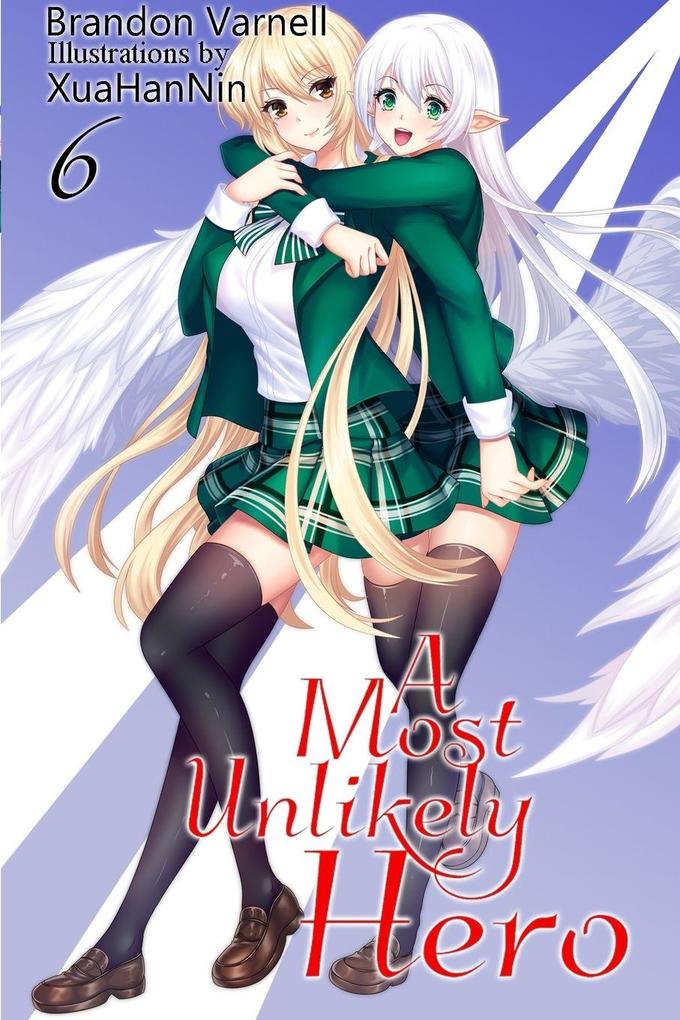 A Most Unlikely Hero Volume 6