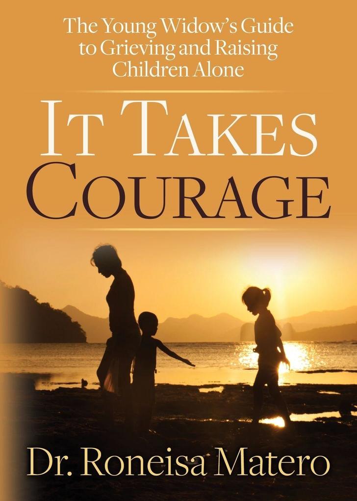 It Takes Courage
