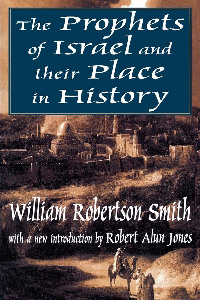 The Prophets of Israel and their Place in History