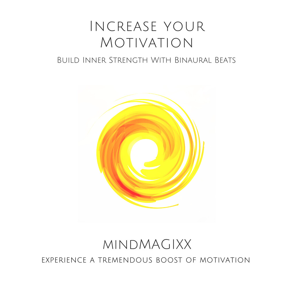 Increase Your Motivation: Build Inner Strength With Binaural Beats