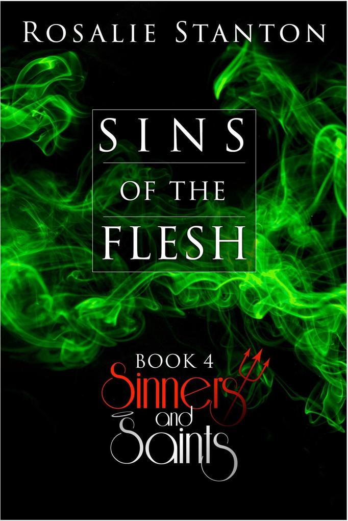 Sins of the Flesh (Sinners & Saints #4)