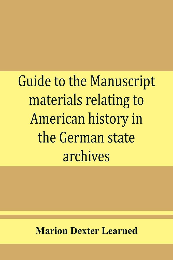 Guide to the manuscript materials relating to American history in the German state archives