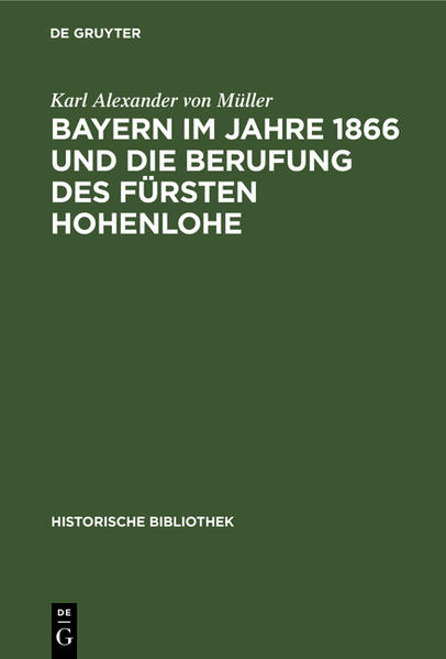 Bayern im Jahre 1866 und die Berufung des Fürsten Hohenlohe