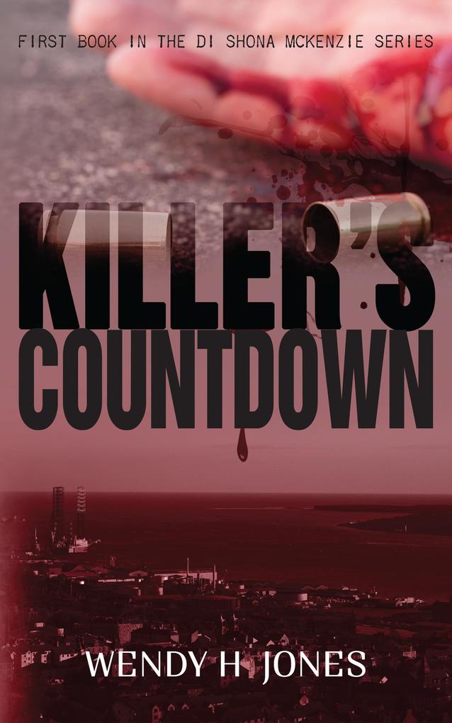 Killer‘s Countdown (The DI Shona McKenzie Mysteries #1)
