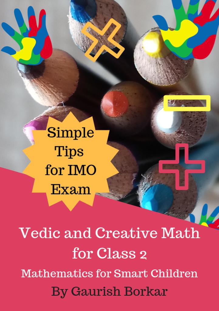 Vedic and Creative Math for Class 2 (Vedic Math #4)