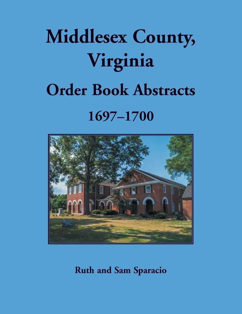 Middlesex County Virginia Order Book Abstracts 1697-1700