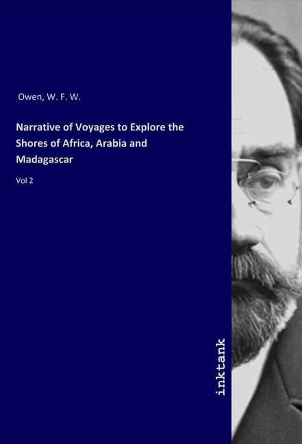 Narrative of Voyages to Explore the Shores of Africa Arabia and Madagascar