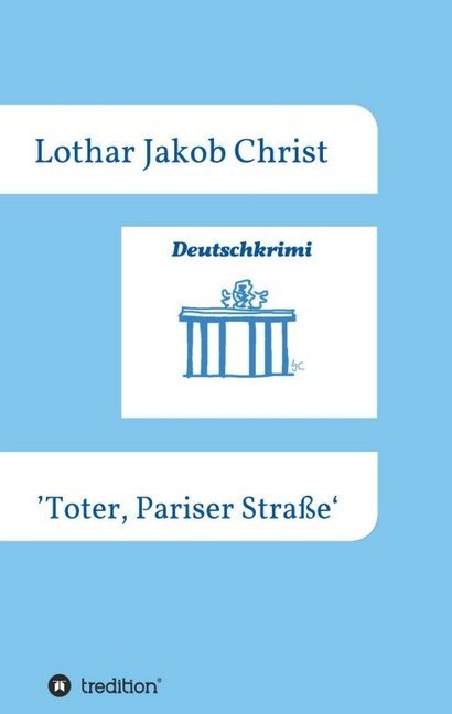 Deutschkrimi - Toter Pariser Straße